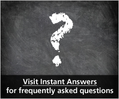 Visit Instant Answers for frequently asked questions