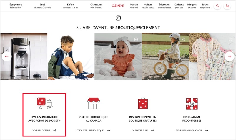 Le site de Clément promeut la livraison gratuite à l’achat de 100 $ et le ramassage en magasin gratuit pour toutes commandes.