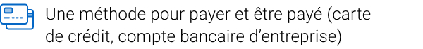 Une méthode pour payer et être payé (carte de crédit, compte bancaire d’entreprise)