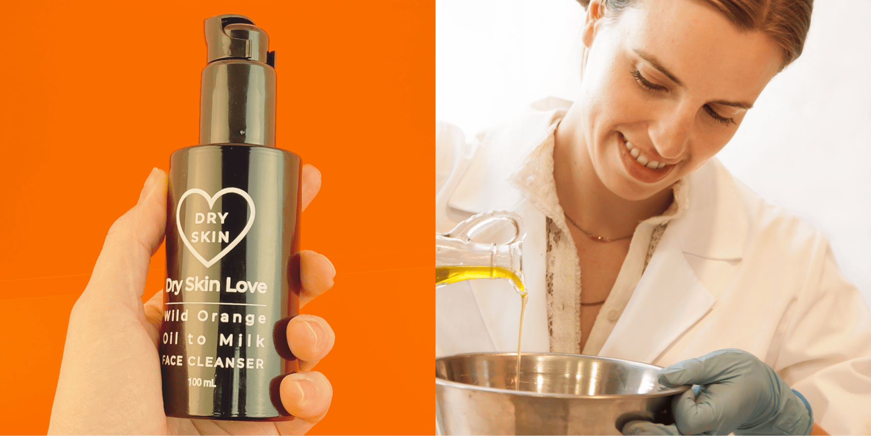 Une main tient une bouteille de nettoyant pour le visage Oil to Milk à l’orange sauvage de Dry Skin Love. Une femme portant une blouse de laboratoire et des gants verse de l’huile dans un bol en acier inoxydable 